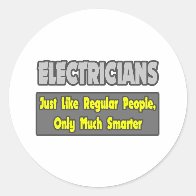 Electricians...Smarter Classic Round Sticker (Front)