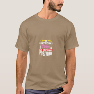 Electricians Wife Any Position Funny DA1 T-Shirt