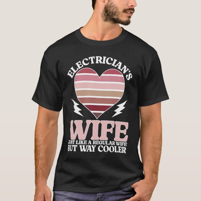 Electrician's Wife Heart Wife Of An Electrician Wi T-Shirt (Front)