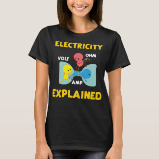 Electricity Explained Funny Electrical Engineer T-Shirt