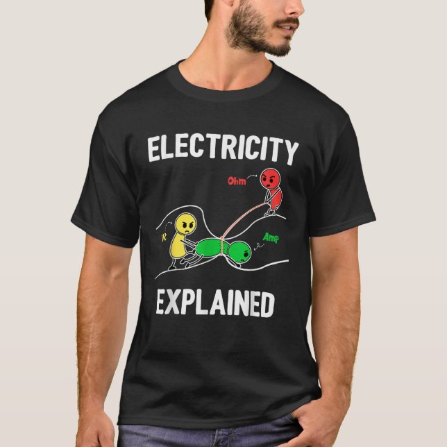 Electricity Explained Ohm Volt Ampere Funny Electr T-Shirt (Front)