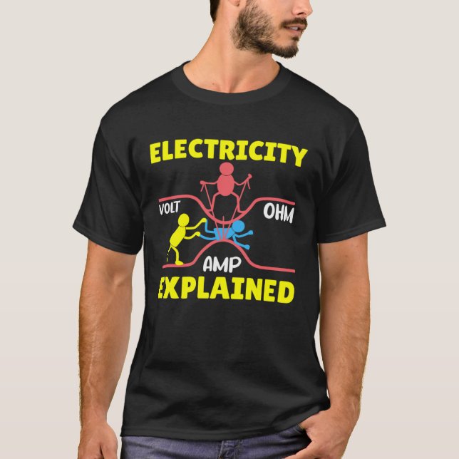 Electricity Explained Volt Ohm AMP  Electricity Sc T-Shirt (Front)