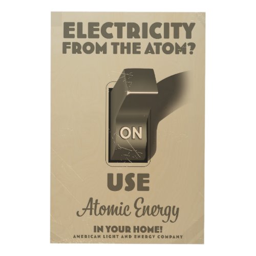 Electricity from the Atom  Wood Wall Art