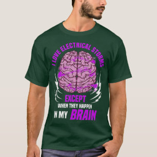 Electricral Storms Epilepsy Funny Epileptic T-Shirt