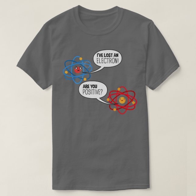 Electron Atom Science Pun Chemistry Physics Scienc T-Shirt (Design Front)