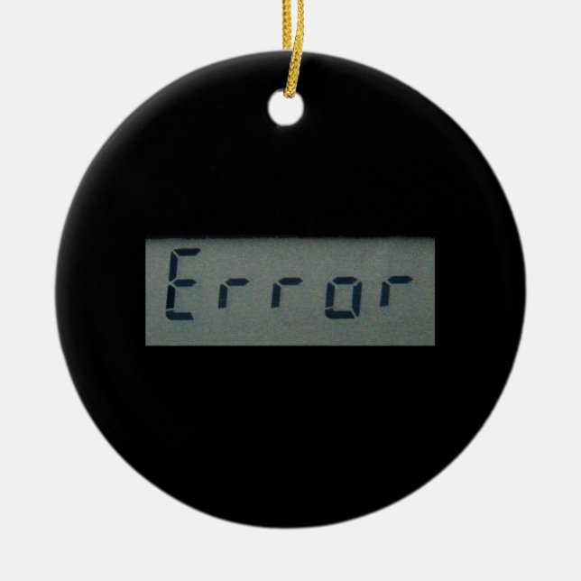 Electronic Error Message Ornament (Front)