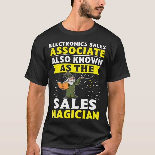 Electronics Sales Associate The Sales Magician T-Shirt (Front)