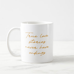 Elegance True Love Stories Never Have Endings Coffee Mug