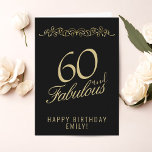 Elegant 60 and Fabulous Ornament 60th Birthday Card<br><div class="desc">Elegant 60 and Fabulous Ornament 60th Birthday Card. 60 and fabulous text in trendy golden script and an elegant ornament on black background. Personalize it with your name and your age,  and make personalized elegant birthday card. Add your birthday note inside the card or erase it.</div>