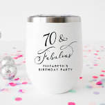 Elegant 70th Birthday Party Thermal Wine Tumbler<br><div class="desc">Seventy & Fabulous - Toast to a Life Well Lived! Elegant thermal wine tumbler for her 70th birthday party featuring "70 & Fabulous" in a chic calligraphy script and her name in simple modern typography.</div>