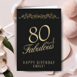 Elegant 80 and Fabulous Ornament 80th Birthday Card<br><div class="desc">Elegant 80 and Fabulous Ornament 80th Birthday Card. 80 and fabulous text in trendy golden script and an elegant ornament on black background. Personalize it with your name and your age,  and make personalized elegant birthday card. Add your birthday note inside the card or erase it.</div>