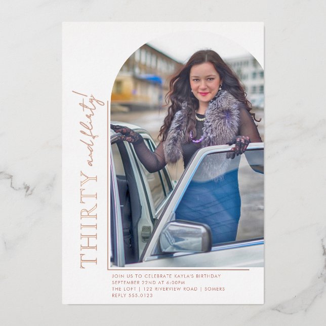 Elegant Arch Shape 30 and Flirty Photo Rose Gold Foil Invitation (Front)