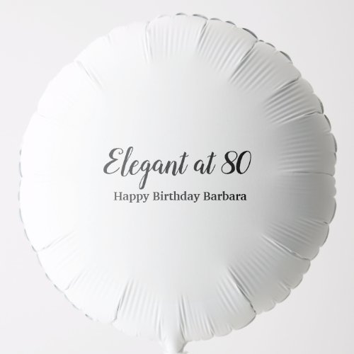 Elegant at 80 Eightieth Birthday Black Personalize Balloon