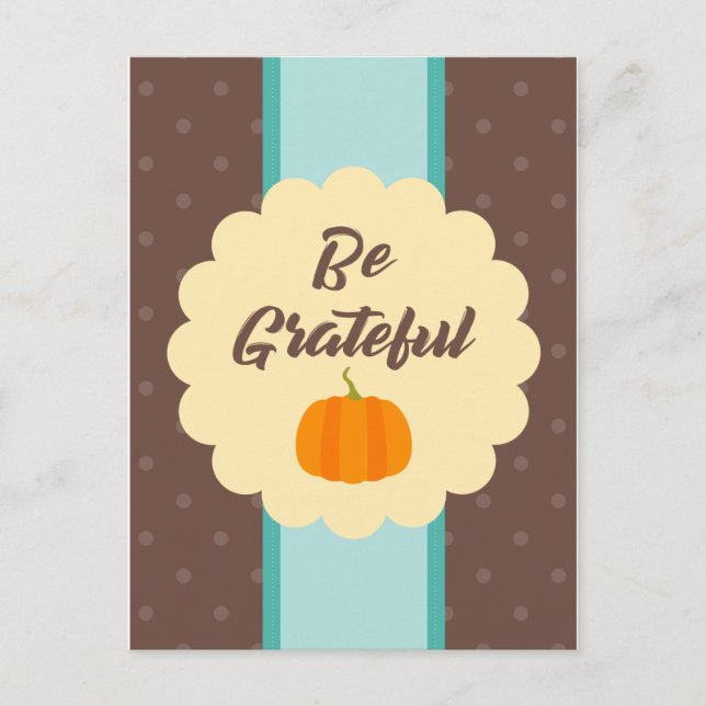 Elegant Be Grateful with Cute Pumpkin Holiday Postcard (Front)