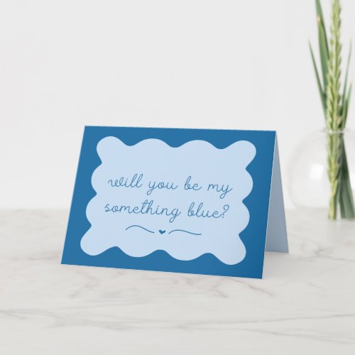 Elegant Be My Something Blue Chic Wavy Handwritten Card