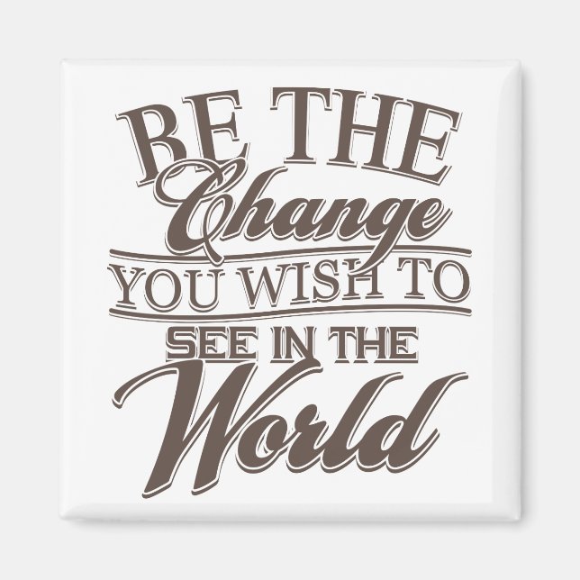 Elegant Be the Change Magnet (Front)