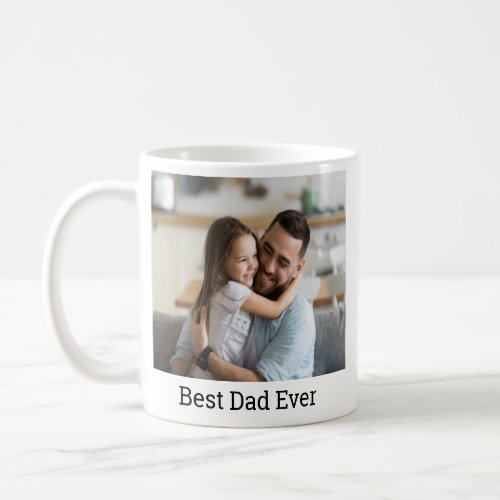 elegant Best Dad Ever Photo Coffee Mug