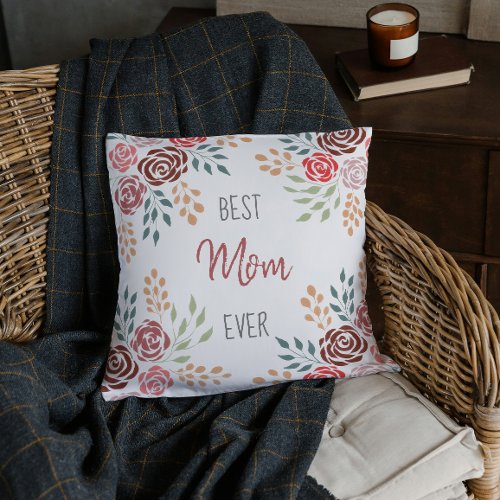 Elegant Best Mom Ever Floral Mothers Day Throw Pillow