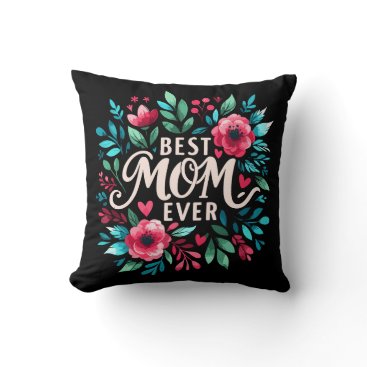 Elegant Best Mom Ever Floral Vintage Throw Pillow
