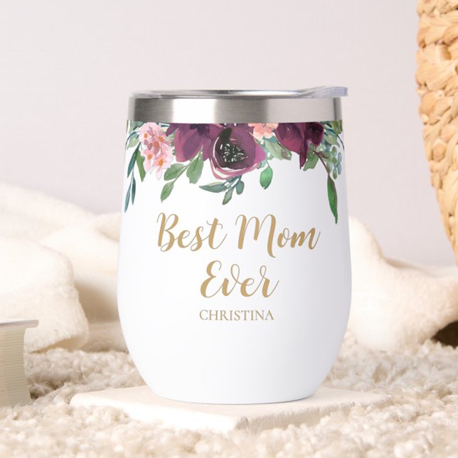 Elegant Best Mom Ever Thermal Wine Tumbler (Looking for a fun, trendy yet elegant gift for your Mom, Grandma or Sister? These beautiful floral ")