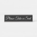 [ Thumbnail: Elegant Black and White "Please Take a Seat" Desk Name Plate ]