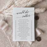 Elegant Black Calligraphy Would She Rather Game Flyer<br><div class="desc">This elegant black calligraphy would she rather game is perfect for a simple wedding shower. The neutral design features a minimalist card decorated with romantic and whimsical typography.</div>