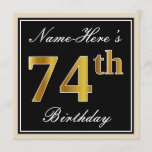 [ Thumbnail: Elegant, Black, Faux Gold 74th Birthday + Name Invitation ]