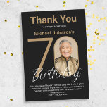 Elegant Black Gold 70th Birthday  Thank You Card<br><div class="desc">Elegant Black Gold 70th Birthday Thank You Card. Elevate your milestone celebration with a Thank You card design that epitomizes understated elegance and chic minimalism. Our black and gold theme exudes sophistication, creating a refined atmosphere for your special day. The custom photo feature adds a personalized touch, ensuring that each...</div>