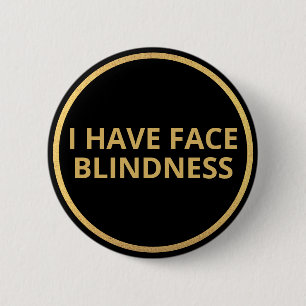 Elegant Black Gold Text I Have Face Blindness Button