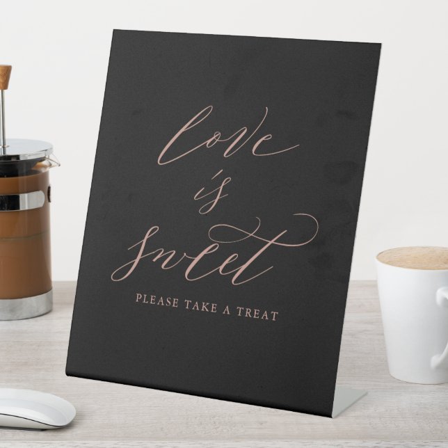 Elegant Black Rose Gold Love is Sweet Wedding Pedestal Sign (In SItu)