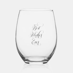 Elegant Black Script Calligraphy- Best Mother Ever Stemless Wine Glass
