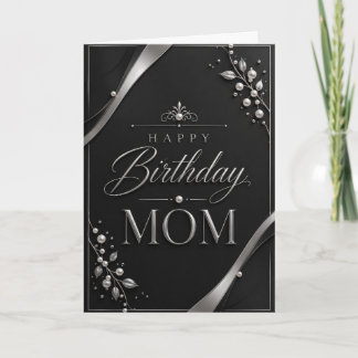 Elegant Black & Silver Birthday Card for Mom