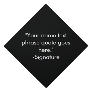 Elegant black white custom phrase quote text graduation cap topper