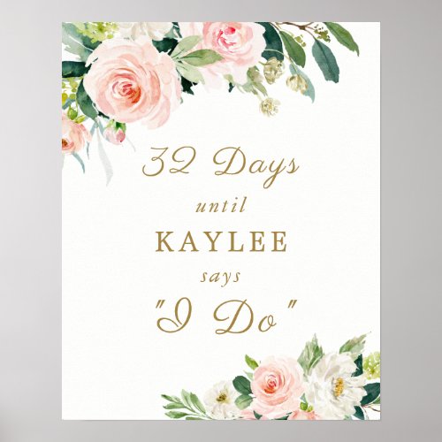 Elegant Blush Floral Days Until She Says I Do Poster