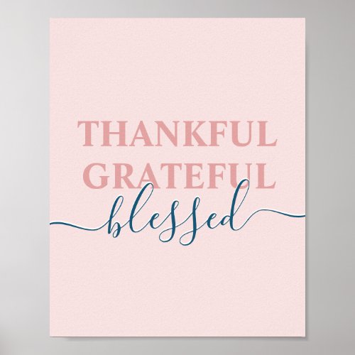 Elegant blush pink thankful grateful blessed poster