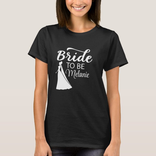 Elegant Bride to Be Modern Script Custom Wedding  T-Shirt (Front)