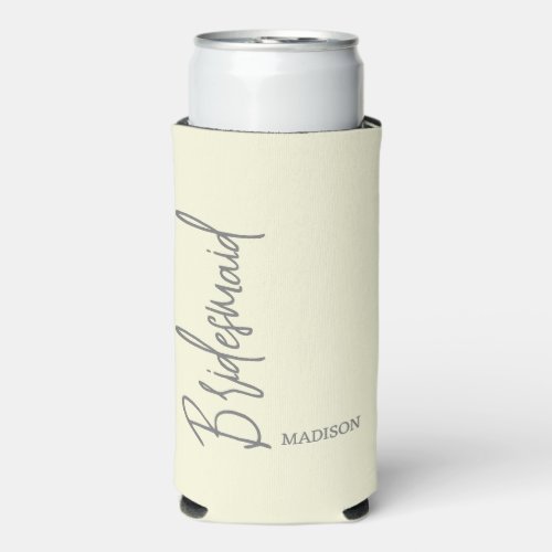 Elegant Bridesmaid Ivory Beige Script Personalized Seltzer Can Cooler