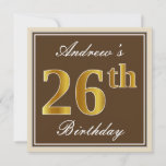 [ Thumbnail: Elegant, Brown, Faux Gold 26th Birthday + Name Invitation ]