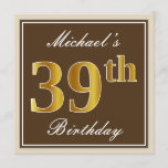 [ Thumbnail: Elegant, Brown, Faux Gold 39th Birthday + Name Invitation ]