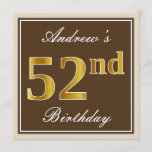 [ Thumbnail: Elegant, Brown, Faux Gold 52nd Birthday + Name Invitation ]