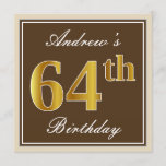 [ Thumbnail: Elegant, Brown, Faux Gold 64th Birthday + Name Invitation ]