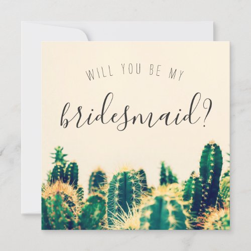 Elegant Cactus Will You Be My Bridesmaid Card