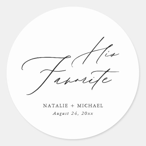 Elegant Calligraphy His Favorite Wedding Favor Classic Round Sticker