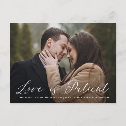 Elegant Calligraphy Love is Patient Postponement Announcement Postcard