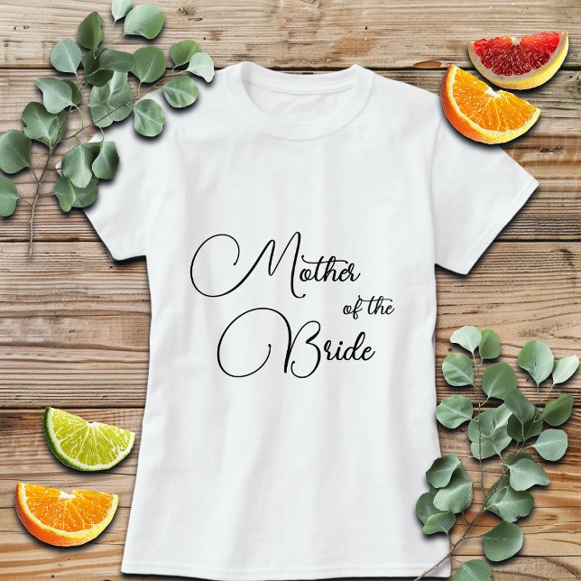 Elegant Calligraphy Mother of the Bride Bridal T-Shirt (Creator Uploaded)