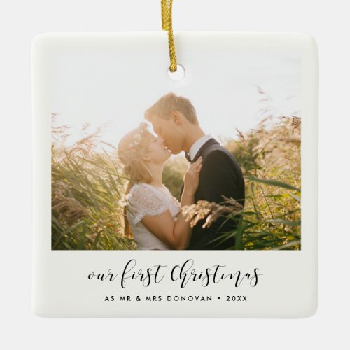 Elegant calligraphy Our First Christmas photo Ceramic Ornament