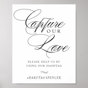 Elegant Capture our Love Black Calligraphy Hashtag Poster