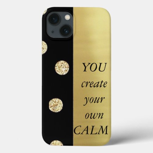 Elegant Chic Black Gold Dots_Motivational Message  iPhone 13 Case