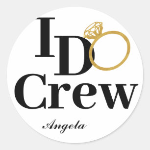 Elegant Classic I Do Crew Black and Gold Round Sticker