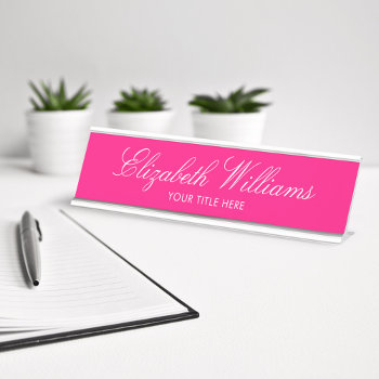 Elegant Classy Girly Bright Pink Custom Desk Name Plate by pinkpinetree at Zazzle